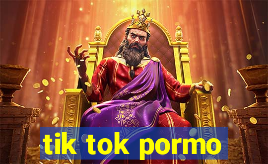 tik tok pormo